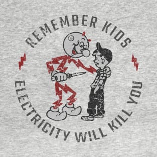 Electricity Will Kill You Kids T-Shirt